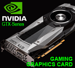 Gaming GRAPHICS CARD NVidia GeForce GTX Series